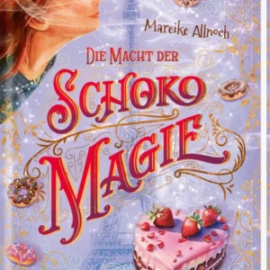 Das Cover zeigt ein Mädchen mit Locken am linken Rand, das einen Duft wahrnimmt. Im Hintergrund ist der Eiffelturm in sanften Farben dargestellt, umrahmt von filigranen, goldenen Ornamenten. Der Titel „Die Macht der Schokomagie“ ist in großen, abgerundeten, roten Buchstaben gestaltet. Über dem Titel schweben bunte Donuts, während eine große Torte im Vordergrund rechts steht. Oben rechts ist der Name der Autorin, Mareike Allnoch, platziert. Ganz unten mittig steht der Logoschriftzug von...