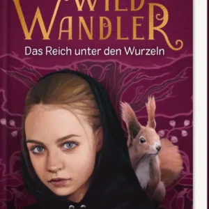 Das Cover von „Wildwandler“ von Håkon Marcus ist dunkelrot. Der Titel ist oben in goldener, verschnörkelter Schrift gesetzt, darunter in weißer Schrift der Untertitel „Das Reich unter den Wurzeln“. Zentral abgebildet ist ein Mädchen mit schwarzem Kapuzenpullover und ernstem Blick. Rechts neben ihr sitzt ein neugieriges Eichhörnchen. Ganz unten mittig steht der Logoschriftzug von arsEdition.