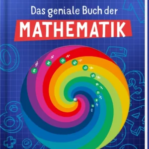 Blaues Rasterhintergrundcover mit einem zentralen, kräftigen Regenbogenspiralmotiv, das kleine weiße Zahlen und Rechenzeichen trägt. Oben steht der Autorenname Carmen Skupin in schmaler weißer Schrift. Ein rotes Banner zeigt in weißer Großschrift den Titel „Das geniale Buch der MATHEMATIK“. Die Stimmung ist freundlich und lehrreich durch bunte Farben und klare Typografie. Ganz unten mittig steht der Logoschriftzug von arsEdition.